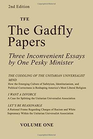 The Gadfly Papers: Three Inconvenient Essays by One Pesky Minister by Todd F. Eklof