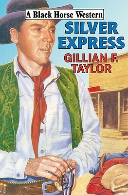 Silver Express by Gillian F. Taylor