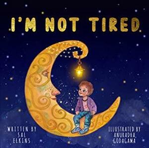 I'm Not Tired by Sal Elkins