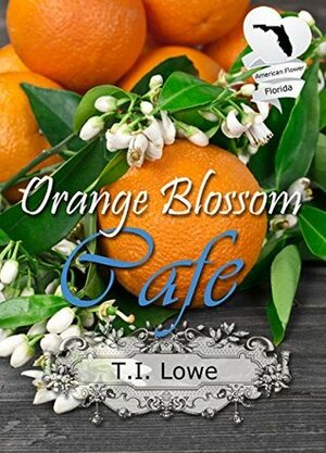 Orange Blossom Cafe by T.I. Lowe