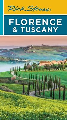 Rick Steves Florence & Tuscany by Rick Steves