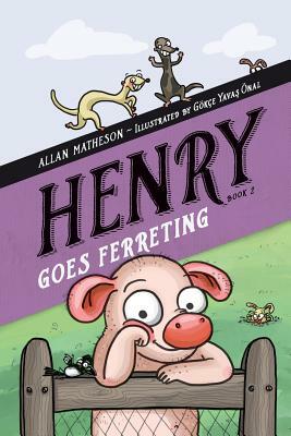 Henry Goes Ferreting by Allan Matheson