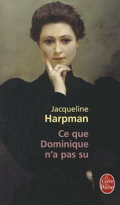 Ce que Dominique n'a pas su by Jacqueline Harpman