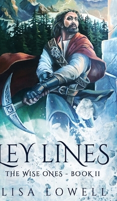 Ley Lines (The Wise Ones Book 2) by Lisa Lowell