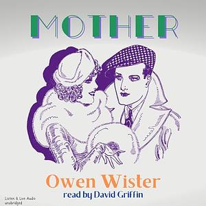 Mother by Owen Wister