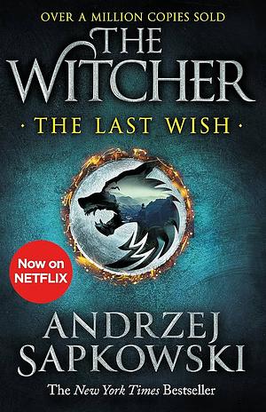 The Last Wish by Andrzej Sapkowski