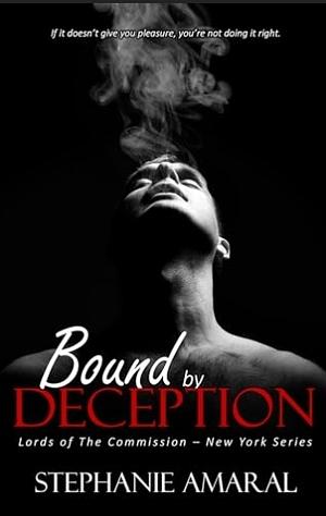 Bound by Deception by Stephanie Amaral