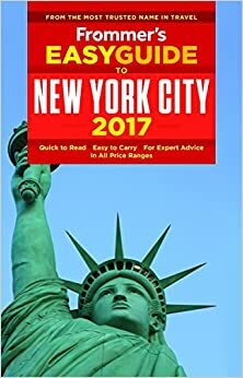 Frommer's Easyguide to New York City 2017 by Pauline Frommer