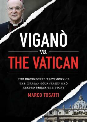 Vigano Vs the Vatican by Marco Tosatti