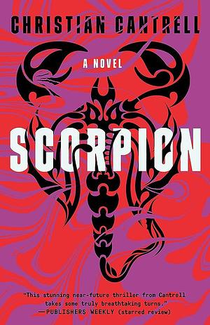 Scorpion: A Novel by Christian Cantrell