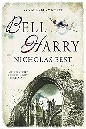 Bell Harry: A Canterbury Novel by Nicholas Best