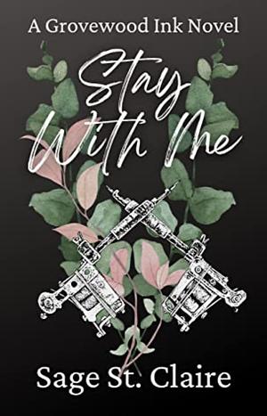 Stay With Me by Sage St. Claire