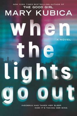 When the Lights Go Out by Mary Kubica