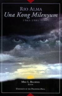 Una Kong Milenyum, 1963-1981 by Virgilio S. Almario, Mike L. Bigornia