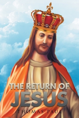 The Return of Jesus by Thomas Paul