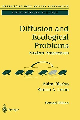Diffusion and Ecological Problems: Modern Perspectives by Akira Okubo, Smon A. Levin