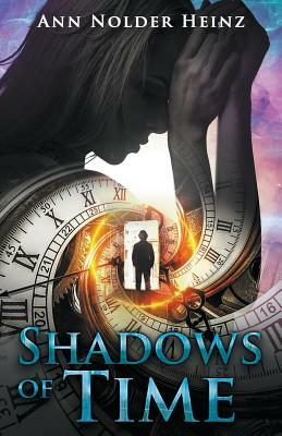 Shadows of Time by Ann Nolder Heinz