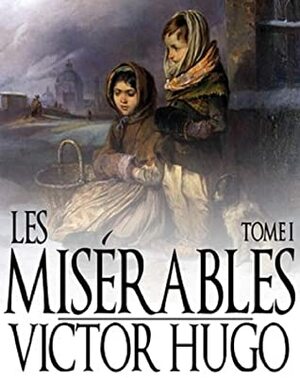 Fantine: Les misérables #1 (Annotated) by Victor Hugo