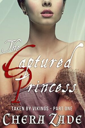 The Captured Princess by Chera Zade