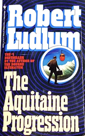 The Aquitaine Progression by Robert Ludlum