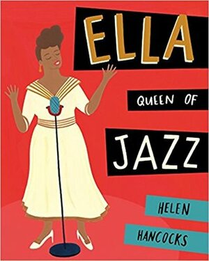 Ella Queen of Jazz by Helen Hancocks
