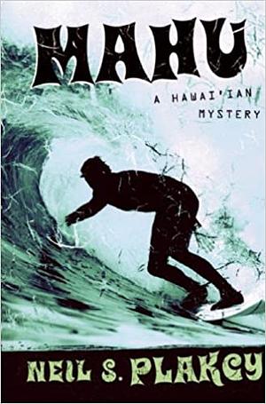 Mahu: A Hawai'ian Mystery by Neil S. Plakcy