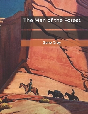 The Man of the Forest by Zane Grey