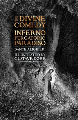 The Divine Comedy: Inferno, Purgatorio, Paradiso by Dante Alighieri