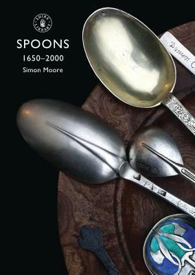 Spoons 1650-2000 by Simon Moore