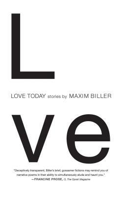 Love Today: Stories by Maxim Biller