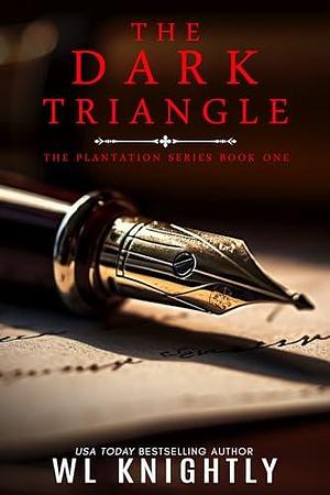 The Dark Triangle by W.L. Knightly, W.L. Knightly