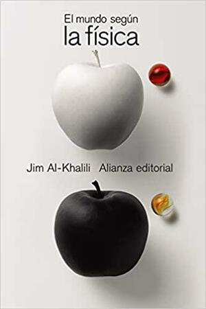 El mundo según la física by Jim Al-Khalili