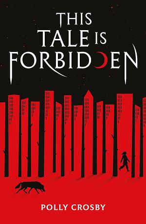 This Tale Is Forbidden by Polly Crosby