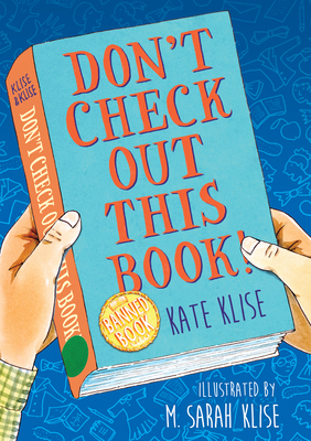 Don't Check Out This Book! by Kate Klise