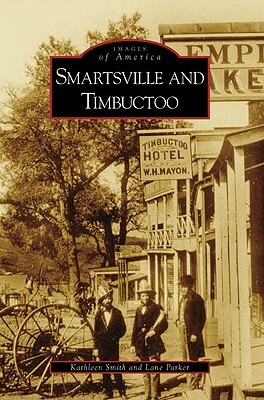 Smartsville and Timbuctoo by Lane Parker, Kathleen Smith