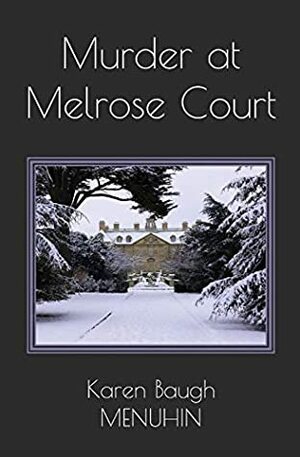 Murder at Melrose Court by Karen Baugh Menuhin