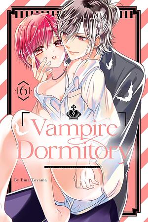 Vampire Dormitory, Vol. 6 by Ema Tōyama, Ema Tōyama