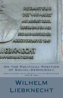 On the Political Position of Social-Democracy by Wilhelm Liebknecht