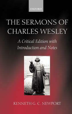 The Sermons of Charles Wesley: A Critical Edition with Introduction and Notes by Charles Wesley
