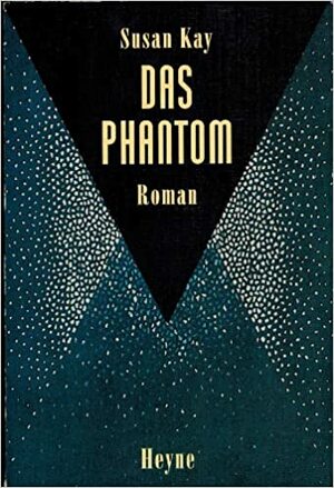 Das Phantom. Roman by Susan Kay