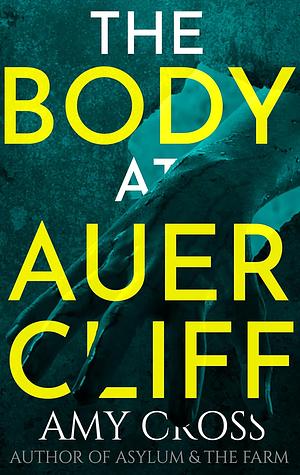 The Body at Auercliff by Amy Cross