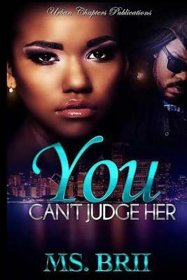 You Can't Judge Me by Brii
