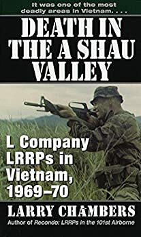 Death in the A Shau Valley: L Company LRRPs in Vietnam, 1969-70 by Larry Chambers