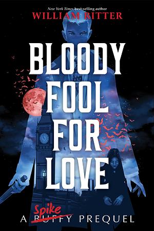 Bloody Fool for Love by William Ritter