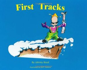 First Tracks by Johnny Boyd