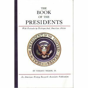 The Book of the Presidents by Vincent Wilson Jr.