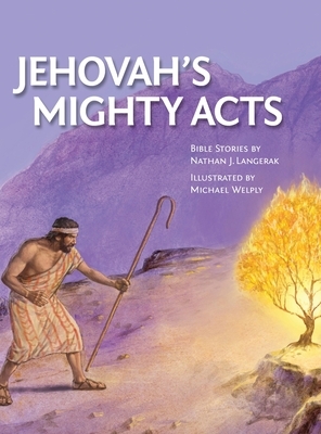 Jehovah's Mighty Acts by Nathan J. Langerak