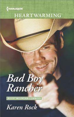 Bad Boy Rancher by Karen Rock