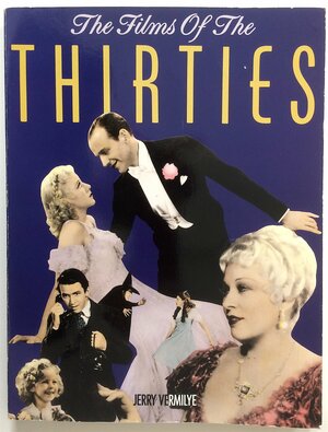 The Films of the Thirties by Judith Crist, Jerry Vermilye