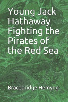 Young Jack Hathaway Fighting the Pirates of the Red Sea: Y by Bracebridge Hemyng